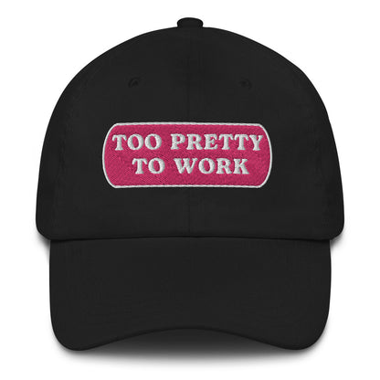 Too Pretty Dad Hat