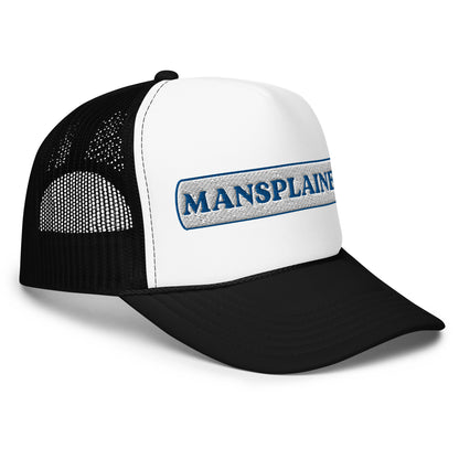 Mansplainer Foam trucker hat