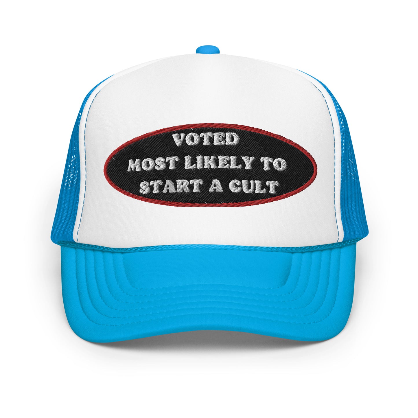 Most Likely to Start a Cult Foam Trucker Hat