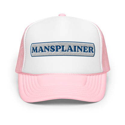 Mansplainer Foam trucker hat