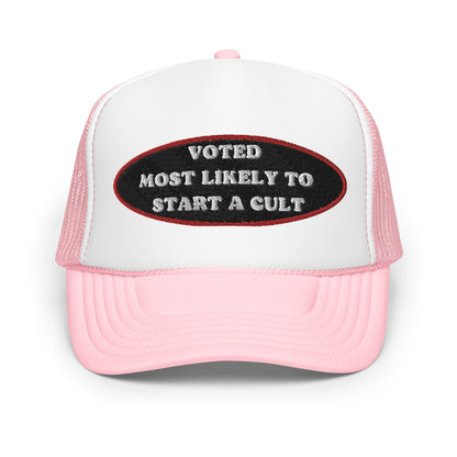 Most Likely to Start a Cult Foam Trucker Hat