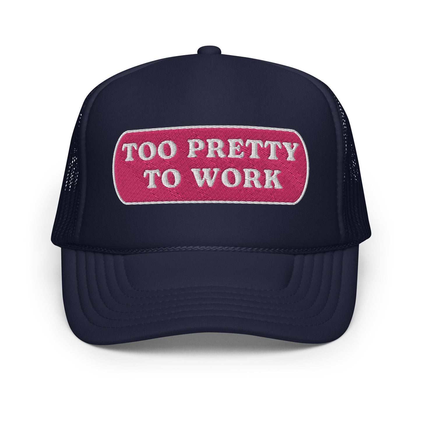 Too Pretty Foam Trucker Hat