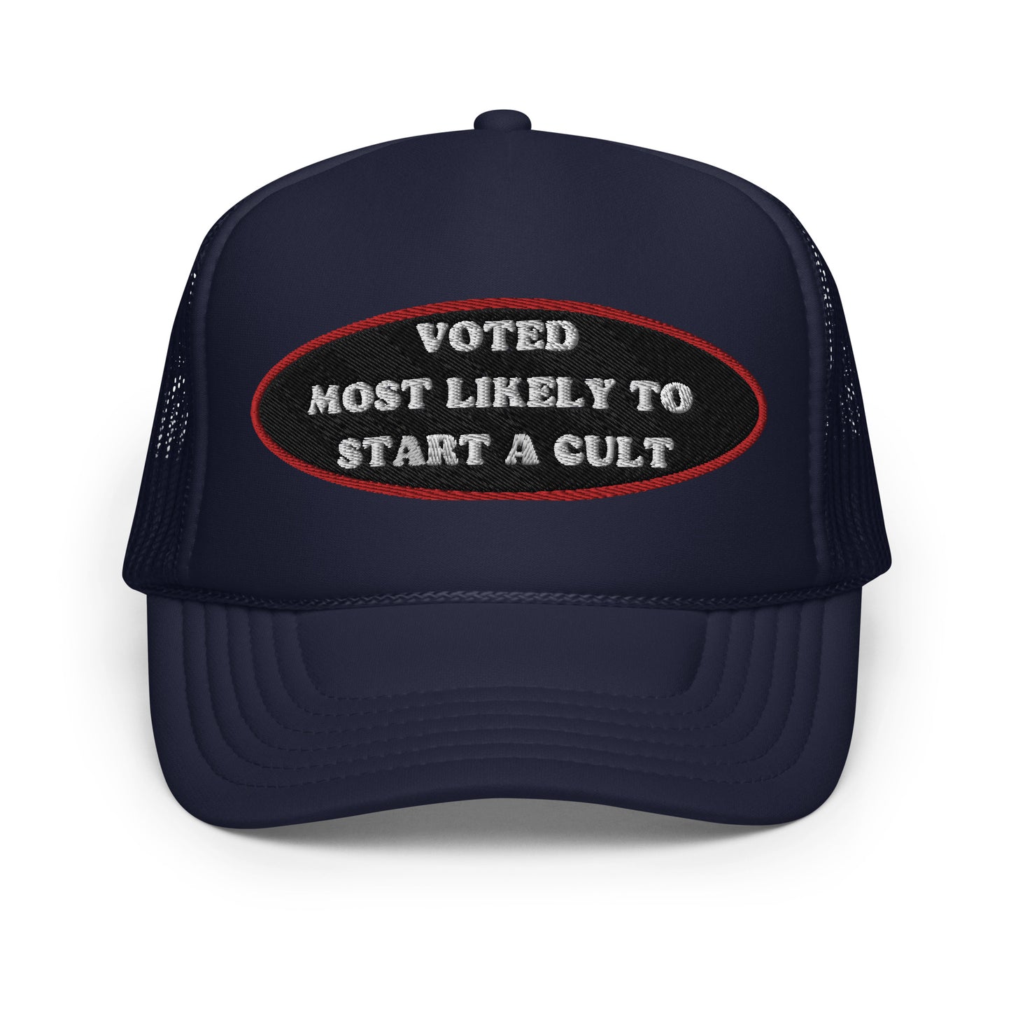 Most Likely to Start a Cult Foam Trucker Hat