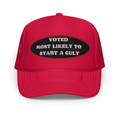 Most Likely to Start a Cult Foam Trucker Hat