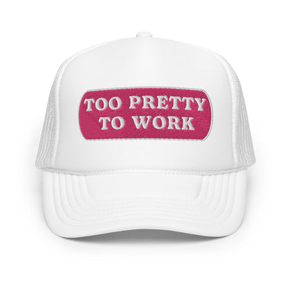 Too Pretty Foam Trucker Hat