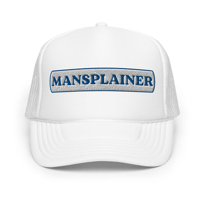 Mansplainer Foam trucker hat