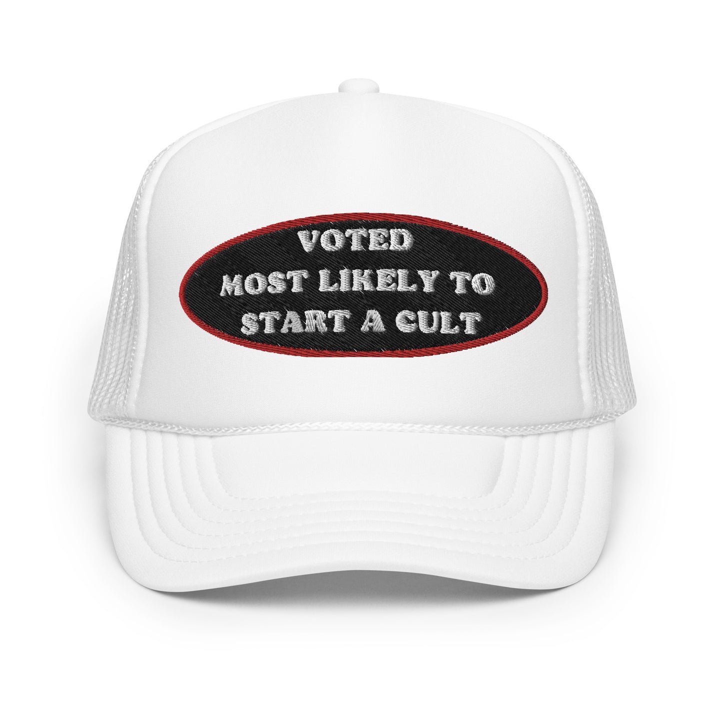 Most Likely to Start a Cult Foam Trucker Hat