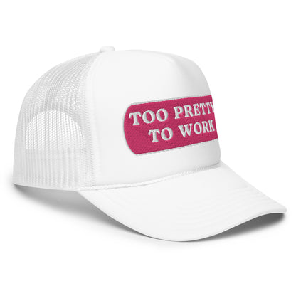 Too Pretty Foam Trucker Hat