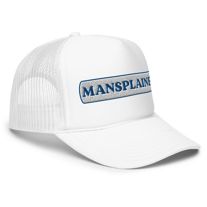 Mansplainer Foam trucker hat