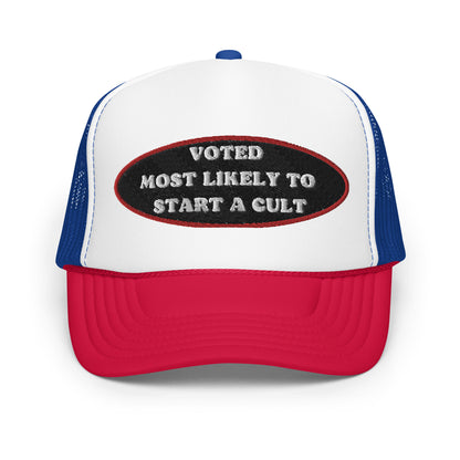 Most Likely to Start a Cult Foam Trucker Hat