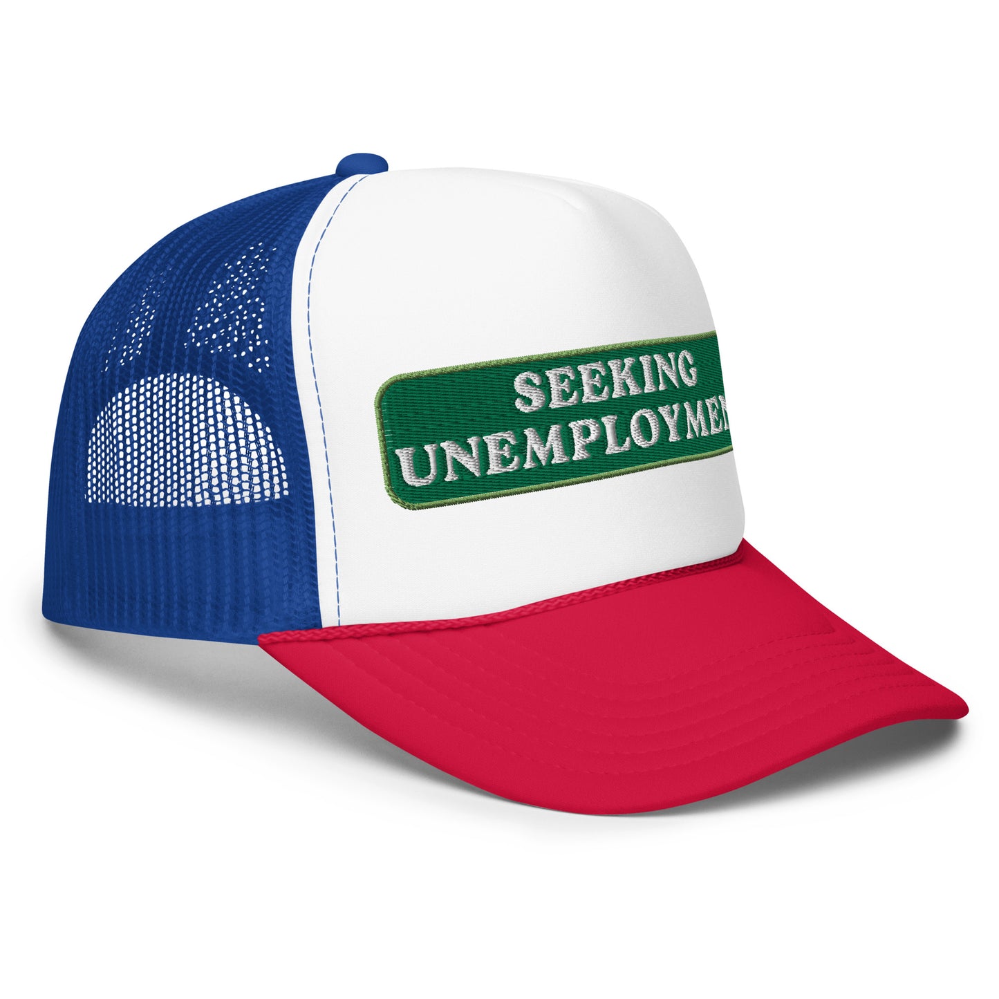 Seeking Unemployment Foam Trucker Hat