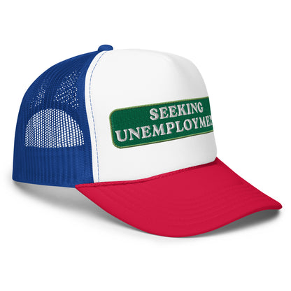 Seeking Unemployment Foam Trucker Hat